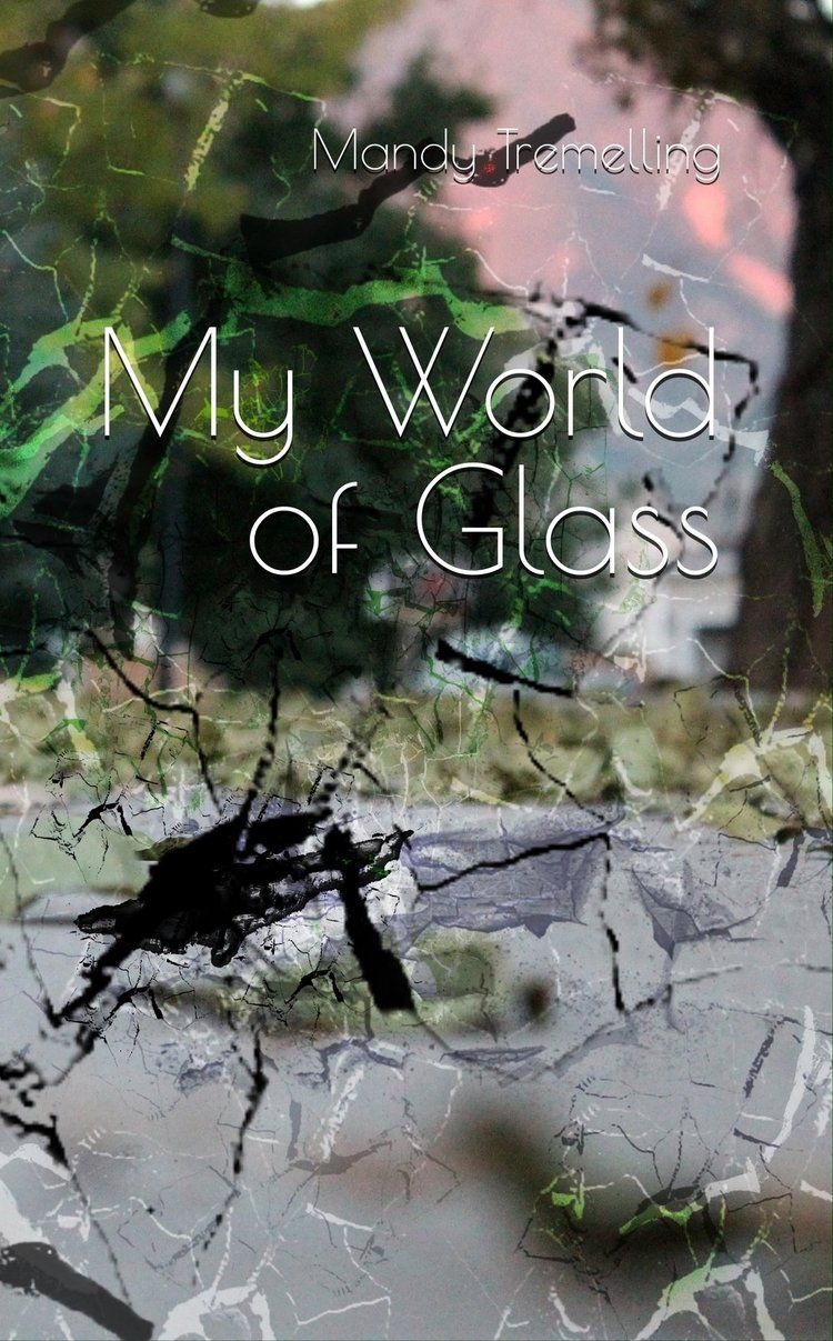 Book cover for My World of Glass showing a landscape image with cracked glass in front of it